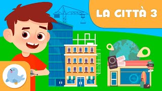 I luoghi della città III  Vocabolario per bambini [upl. by Leinahtam]