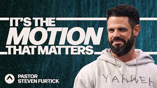 It’s The Motion That Matters  Pastor Steven Furtick  Elevation Church [upl. by Minier]