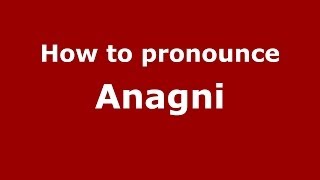 How to pronounce Anagni ItalianItaly  PronounceNamescom [upl. by Auehsoj]