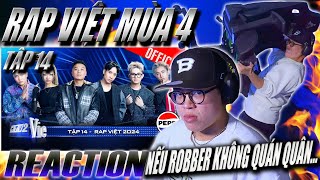 REACTION Rap Việt 2024 Tập 14  HÃY CHUẨN BỊ NẾU ROBBER KHÔNG VÔ ĐỊCH [upl. by Aehtna]