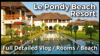 Le Pondy Beach Resort Pondicherry  Full Detailed Vlog [upl. by Tram]