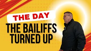 The Day The Bailiffs Turned Up [upl. by Raouf]