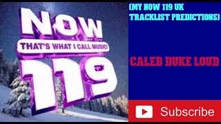 NOW That’s What I Call Music 119 MY TRACKLIST PREDICTIONS UK [upl. by Chicoine]