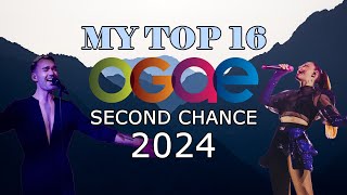 OGAE SECOND CHANCE CONTEST 2024  My Top 16 🎤✨ [upl. by Marden]