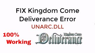 FIX UNARCDLL Error Kingdom Come Deliverance 100 Working UPDATED [upl. by Loredana]