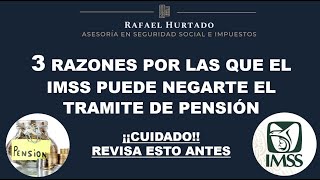 RAZONES DE NEGACION DE TRAMITE DE PENSION IMSS [upl. by Peyter]