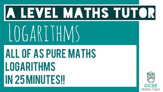 All of Logarithms in 25 Minutes  Chapter 14 Part 1  A Level Pure Maths [upl. by Imac]