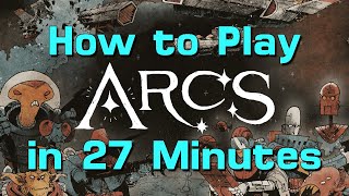 How to Play Arcs in 27 Minutes [upl. by Anilad602]