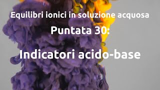 Equilibri ionici 30 Indicatori acidobase ⚗️👨‍🔬 [upl. by Berty]