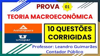 TEORIA MACROECONÔMICA  10 QUESTÕES CORRIGIDAS DA UNOPAR  ANHANGUERA  PROVA 1 [upl. by Oneladgam615]