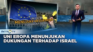 Special Report  UNI Eropa Menunjukan Dukungan Terhadap Israel [upl. by Mischa]