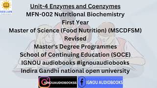 Unit4 Enzymes and Coenzymes MFN 002 Nutritional Biochemistry MSCDFSM SOCE ignou ignouaudiobooks [upl. by Aura]