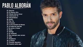 Pablo Alborán Sus mejor Exitos Pablo Alboran Grandes Exitos Enganchados [upl. by Eanerb]