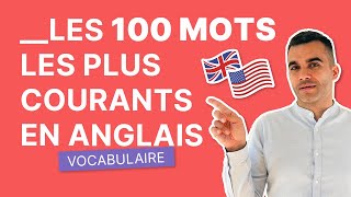 Les 100 Mots les Plus Utiles  Vocabulaire Essentiel en Anglais [upl. by Laehpar]