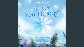 Tuyết Yêu Thương DJ RUMBARCADI amp LEEDUY Remix [upl. by Eeralih]