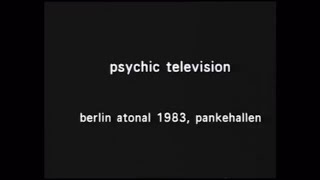 Psychic TV  Berlin Atonal 1983 Pankehallen [upl. by Nahshon168]