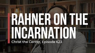 Rahner on the Incarnation [upl. by Kcinomod]