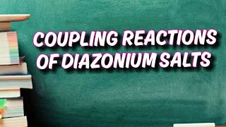 COUPLING REACTIONS OF DIAZONIUM SALTS [upl. by Eliathan]