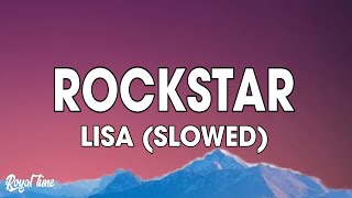 Lisa  Rockstar Lyrics Slowed [upl. by Angelique]