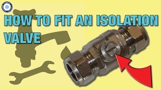 How to fit a water isolation valve  Tutorial  Video Guide [upl. by Savitt]