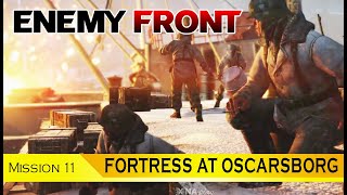 Enemy Front  Mission 11 FORTRESS AT OSCARSBORG  Gameplay Walkthrough 4K 60FPS [upl. by Martinic34]