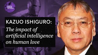 The impact of artificial intelligence on human love  Kazuo Ishiguro [upl. by Althee]