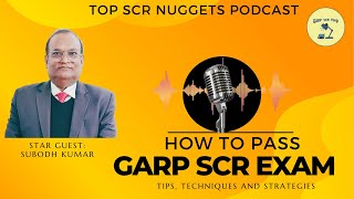 Cracking the GARP SCR Exam Code Insights and Strategies with Subodh Kumar [upl. by Negriv]