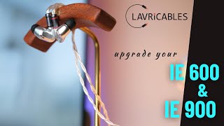 Upgrade your Sennheiser IE 900 amp IE 600 with Lavricables [upl. by Arramat]