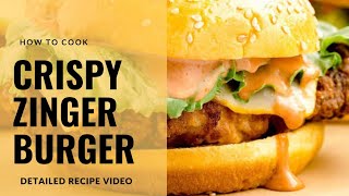 Zinger Burger Recipe  Crispy and Spicy Homemade Zinger [upl. by Navy763]