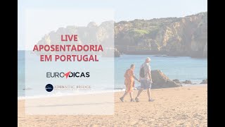 Live Euro Dicas Aposentadoria em Portugal [upl. by Ray]