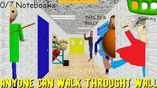 Baldis Basics But Anyone Can Walk Throught Wall  Baldis Basics Mod [upl. by Sseb192]