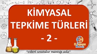 Kimyasal Tepkime Türleri 2  TYT  10 SINIF [upl. by Dracir]