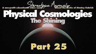 MSTRMNDs Physical Cosmologies  The Shining Part 25 [upl. by Cleveland129]