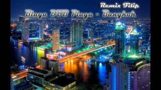 Blaya DUB PlayaBangkok remix Filip [upl. by Baseler139]