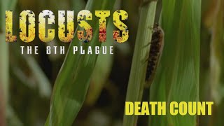 Locusts The 8th Plague 2005 Death Count [upl. by Arocet687]