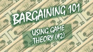 Bargaining 101 2 Using Game Theory [upl. by Kaplan]