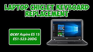 How to replace a laptop keyboard Acer Aspire ES 15 Keyboard Replacement [upl. by Ahsenit]