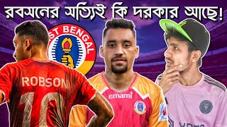 IS ROBSON ROBINHO REALLY NEEDED IN EAST BENGAL [upl. by Ringsmuth569]