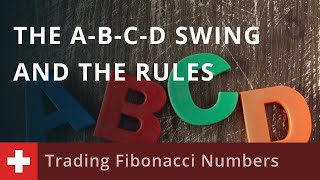 Trading Fibonacci Numbers The ABCD Swing and the Rules [upl. by Nacim]