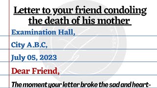 Letter to your friend condoling the death of his mother with QuotationsLetter Writing in English [upl. by Irfan804]