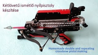 Homemade double and repeating crossbow pistol making [upl. by Anekam]