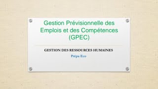 Gestion prévisionnelle des emplois et des compétences  GPEC [upl. by Aracal]