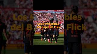 Los 4 intocables del Barça de Flick fcbarcelona shorts laliga [upl. by Kazmirci]