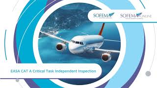 EASA CAT A Critical Task Independent Inspection Online Course Introduction  Sofema Online [upl. by Anetsirhc806]