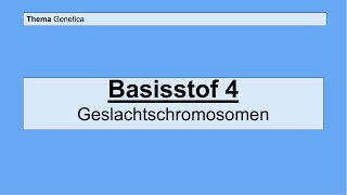 Havo 4  Genetica  Basisstof 4 Geslachtschromosomen [upl. by Sheffie]