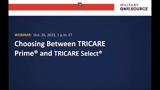 Choosing Between TRICARE Prime and TRICARE Select Webinar [upl. by Valma]