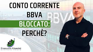 CONTO CORRENTE CHIUSO o BLOCCATO BBVA quale è la verità sul conto zero spese della banca spagnola [upl. by Archie]