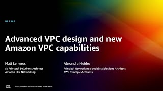 AWS reInvent 2022  Advanced VPC design and new Amazon VPC capabilities NET302 [upl. by Kreis56]