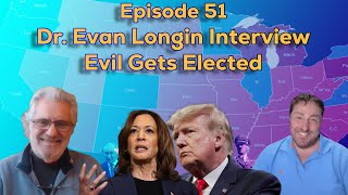 Evan Longin Interview  Ep 51  Evil Gets Elected [upl. by Horodko]