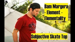 Top 13 From Bam Margera  Element  Elementality [upl. by Helbon]